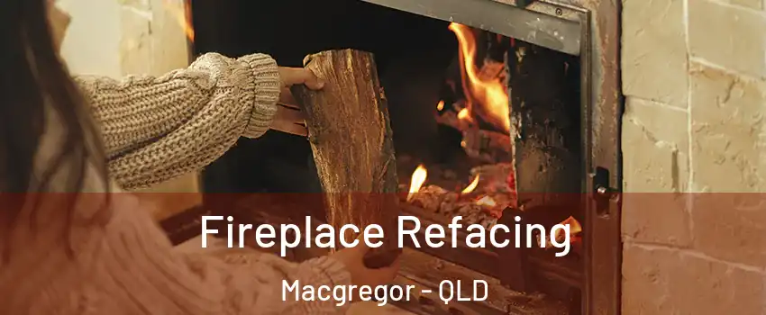Fireplace Refacing Macgregor - QLD