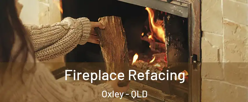 Fireplace Refacing Oxley - QLD