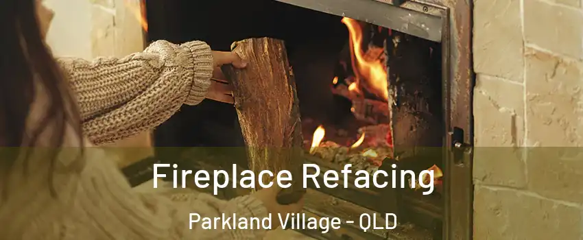 Fireplace Refacing Parkland Village - QLD