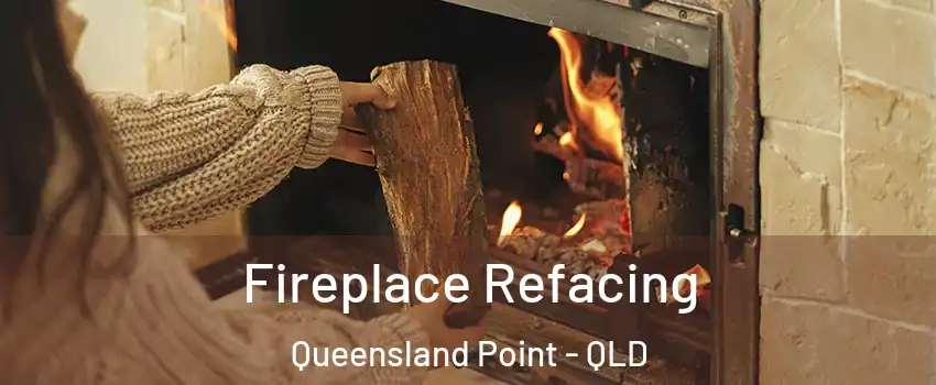 Fireplace Refacing Queensland Point - QLD