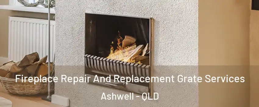 Fireplace Repair And Replacement Grate Services Ashwell - QLD