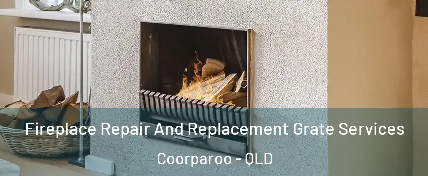 Fireplace Repair And Replacement Grate Services Coorparoo - QLD