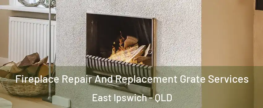 Fireplace Repair And Replacement Grate Services East Ipswich - QLD