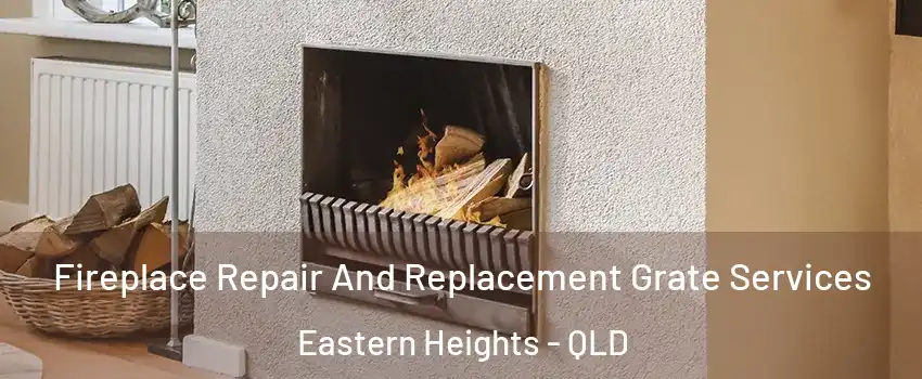 Fireplace Repair And Replacement Grate Services Eastern Heights - QLD