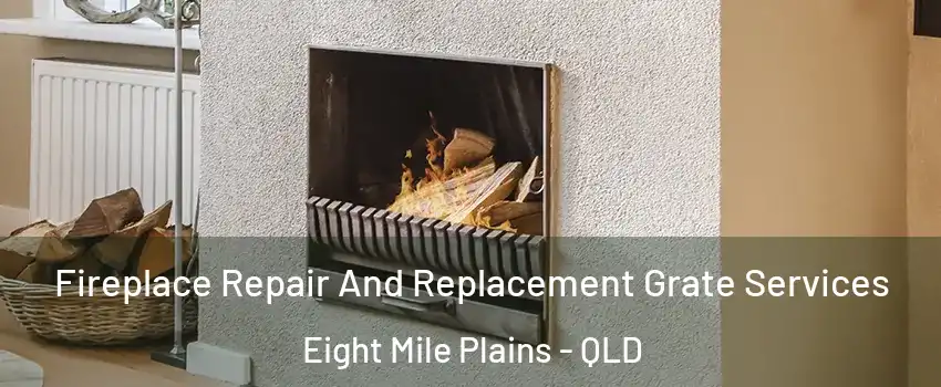 Fireplace Repair And Replacement Grate Services Eight Mile Plains - QLD
