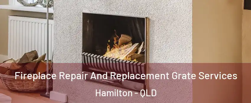 Fireplace Repair And Replacement Grate Services Hamilton - QLD