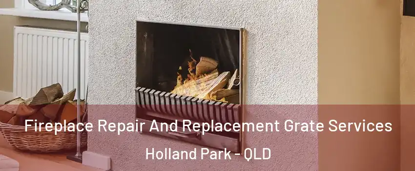Fireplace Repair And Replacement Grate Services Holland Park - QLD