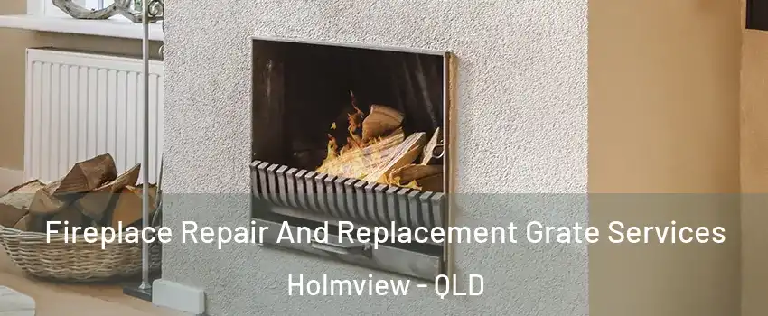 Fireplace Repair And Replacement Grate Services Holmview - QLD