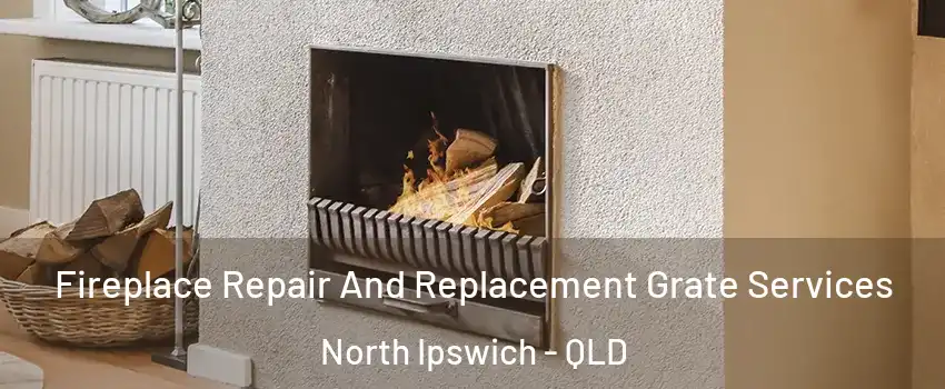 Fireplace Repair And Replacement Grate Services North Ipswich - QLD