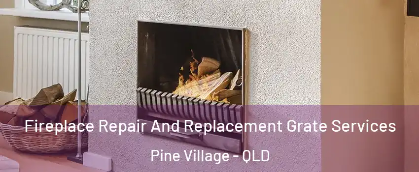 Fireplace Repair And Replacement Grate Services Pine Village - QLD