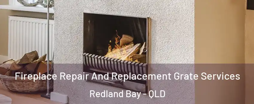 Fireplace Repair And Replacement Grate Services Redland Bay - QLD