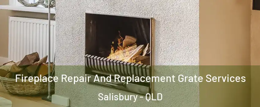 Fireplace Repair And Replacement Grate Services Salisbury - QLD