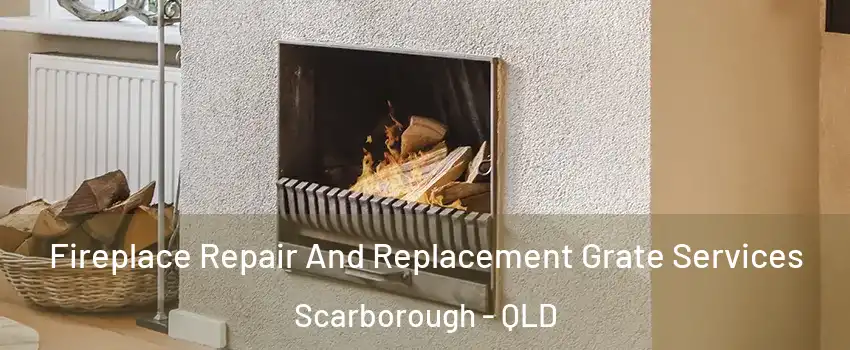 Fireplace Repair And Replacement Grate Services Scarborough - QLD