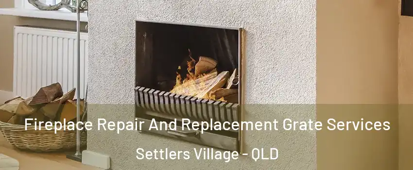 Fireplace Repair And Replacement Grate Services Settlers Village - QLD
