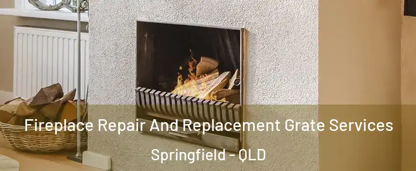Fireplace Repair And Replacement Grate Services Springfield - QLD