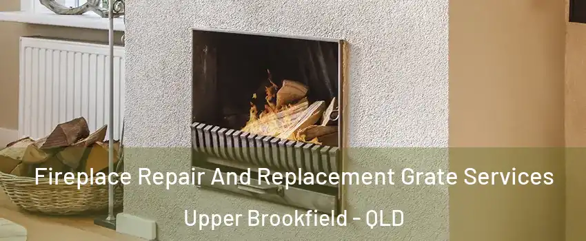 Fireplace Repair And Replacement Grate Services Upper Brookfield - QLD