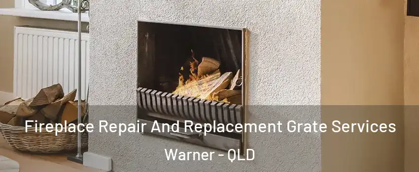 Fireplace Repair And Replacement Grate Services Warner - QLD