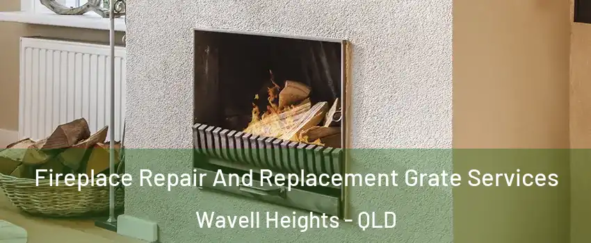 Fireplace Repair And Replacement Grate Services Wavell Heights - QLD