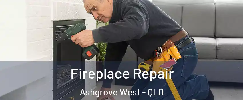  Fireplace Repair Ashgrove West - QLD