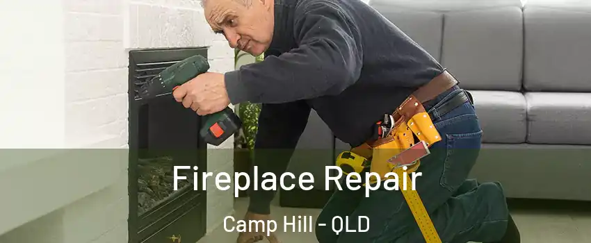 Fireplace Repair Camp Hill - QLD