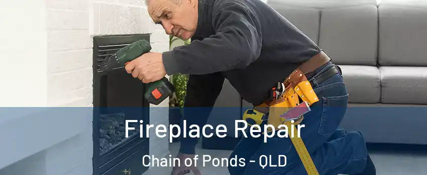 Fireplace Repair Chain of Ponds - QLD