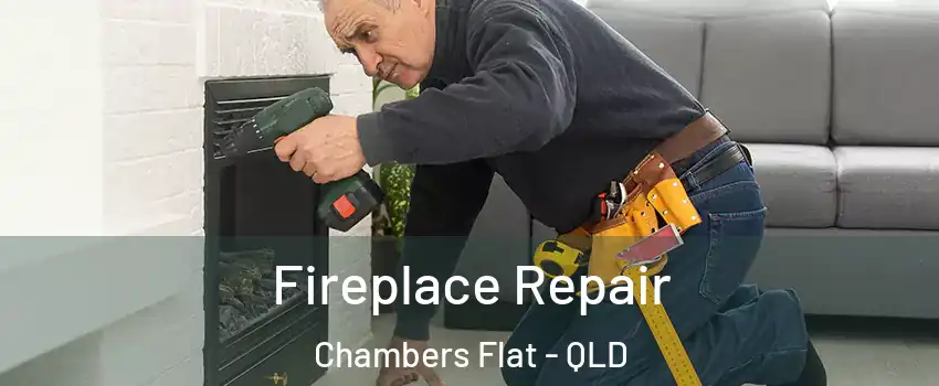 Fireplace Repair Chambers Flat - QLD