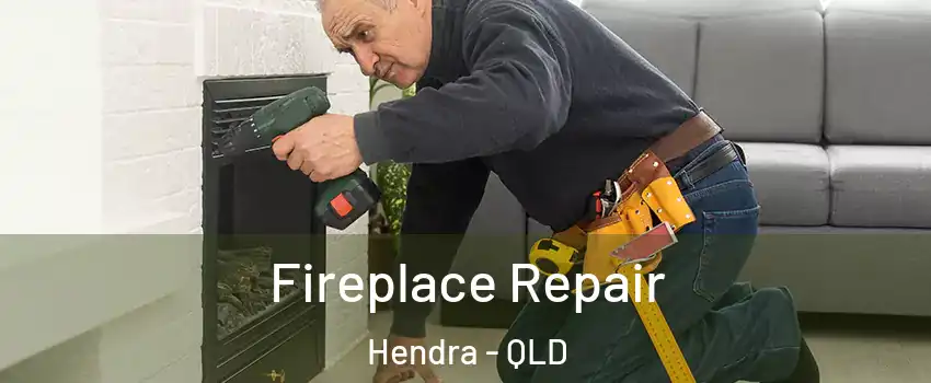 Fireplace Repair Hendra - QLD