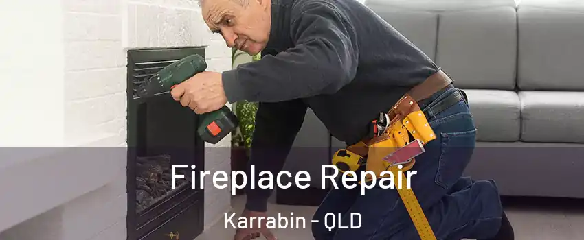  Fireplace Repair Karrabin - QLD