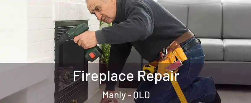  Fireplace Repair Manly - QLD