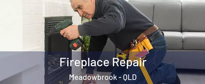 Fireplace Repair Meadowbrook - QLD