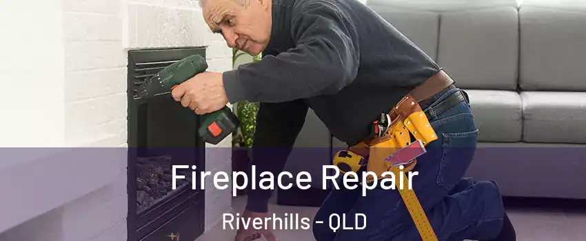  Fireplace Repair Riverhills - QLD