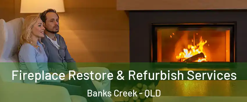 Fireplace Restore & Refurbish Services Banks Creek - QLD
