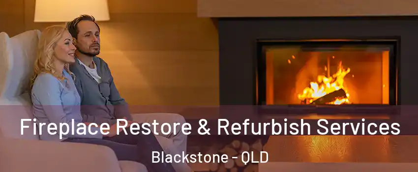 Fireplace Restore & Refurbish Services Blackstone - QLD