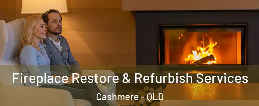 Fireplace Restore & Refurbish Services Cashmere - QLD