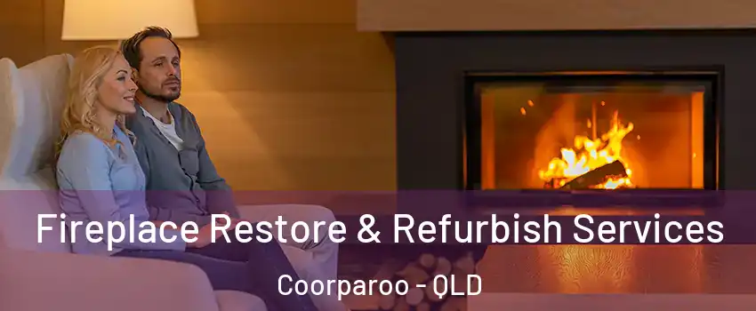 Fireplace Restore & Refurbish Services Coorparoo - QLD