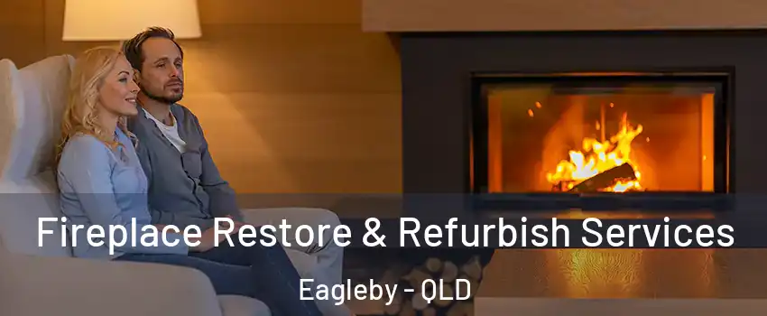 Fireplace Restore & Refurbish Services Eagleby - QLD