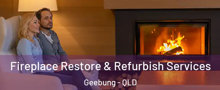 Fireplace Restore & Refurbish Services Geebung - QLD
