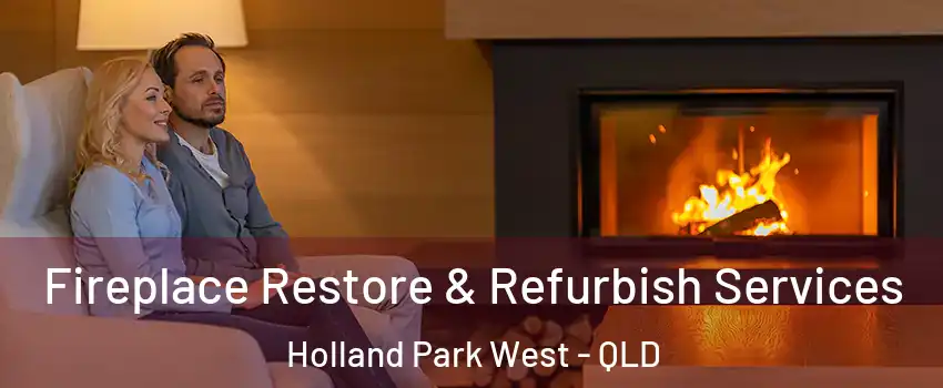 Fireplace Restore & Refurbish Services Holland Park West - QLD