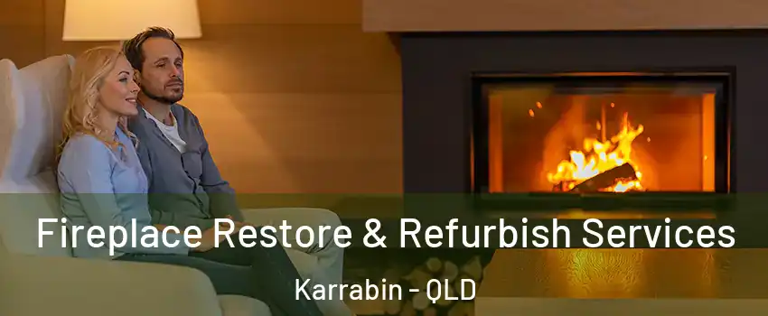 Fireplace Restore & Refurbish Services Karrabin - QLD