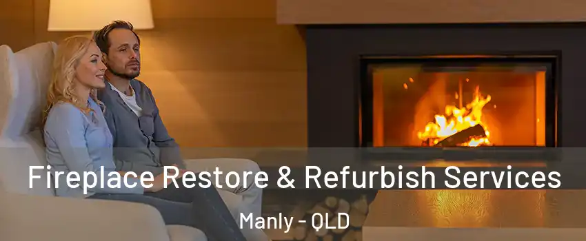 Fireplace Restore & Refurbish Services Manly - QLD