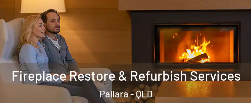 Fireplace Restore & Refurbish Services Pallara - QLD