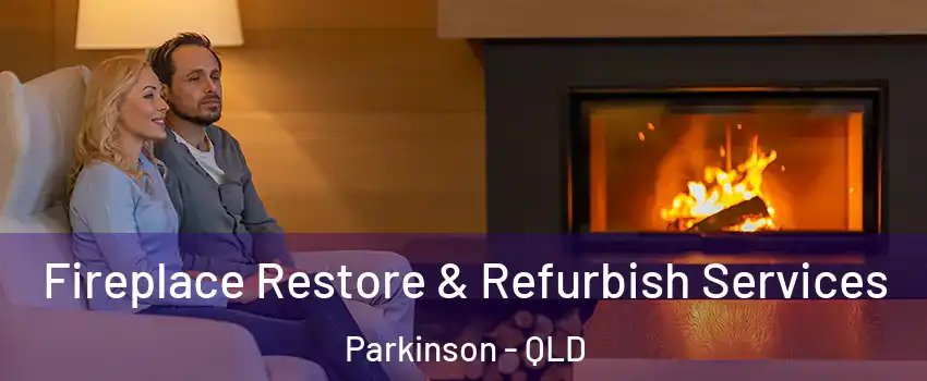 Fireplace Restore & Refurbish Services Parkinson - QLD