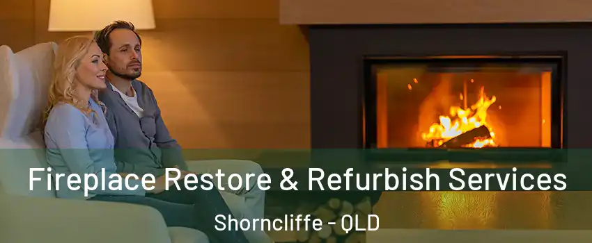 Fireplace Restore & Refurbish Services Shorncliffe - QLD