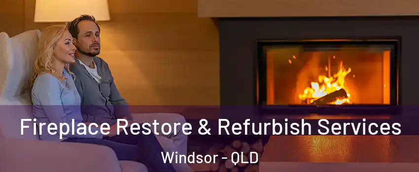  Fireplace Restore & Refurbish Services Windsor - QLD