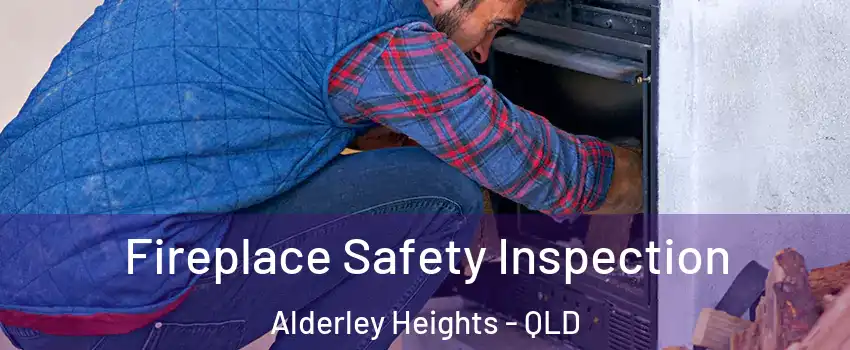 Fireplace Safety Inspection Alderley Heights - QLD