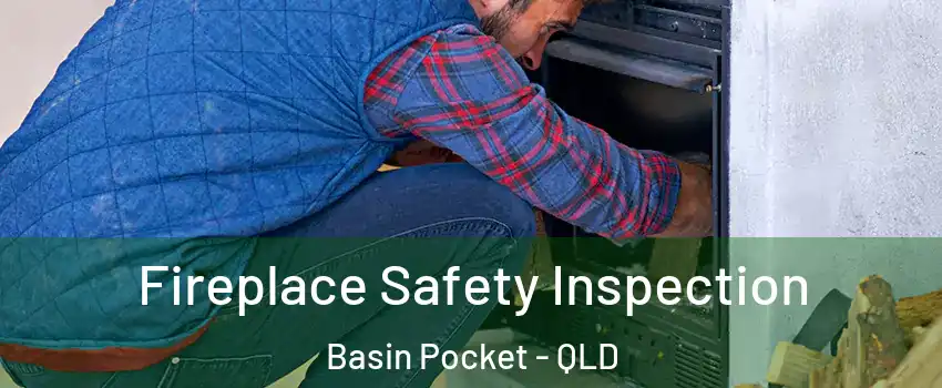 Fireplace Safety Inspection Basin Pocket - QLD