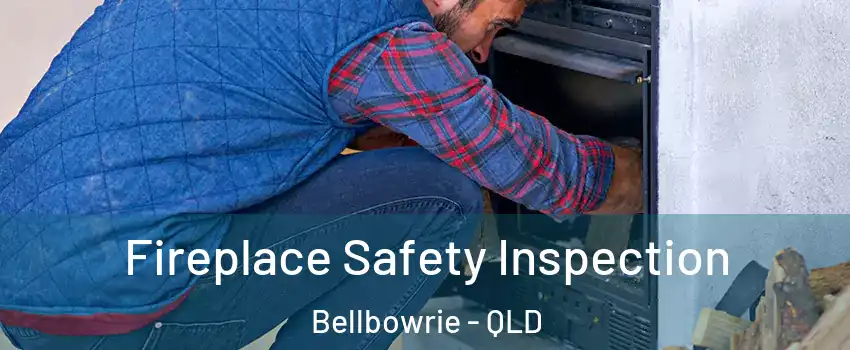 Fireplace Safety Inspection Bellbowrie - QLD