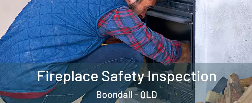 Fireplace Safety Inspection Boondall - QLD