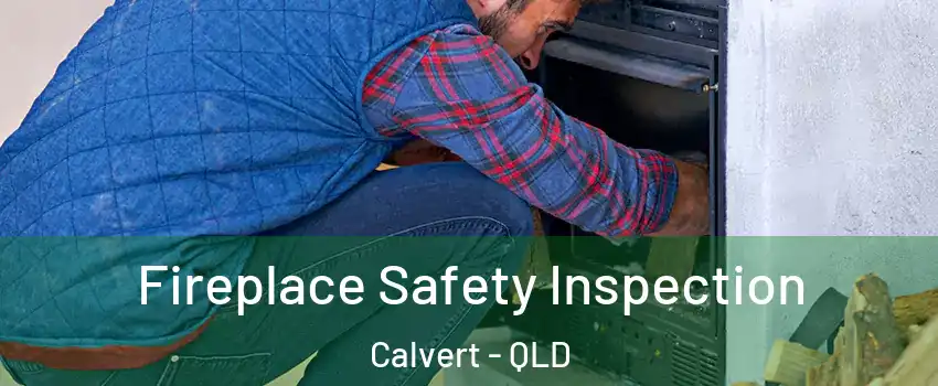 Fireplace Safety Inspection Calvert - QLD