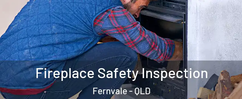Fireplace Safety Inspection Fernvale - QLD